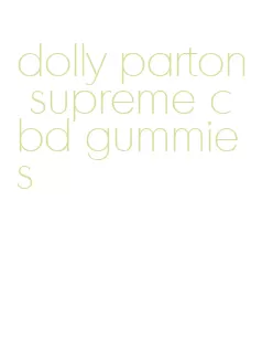 dolly parton supreme cbd gummies