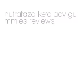 nutrafaza keto acv gummies reviews