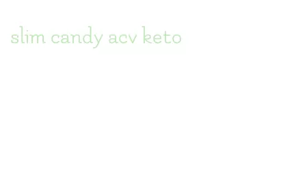 slim candy acv keto