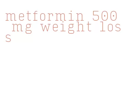 metformin 500 mg weight loss