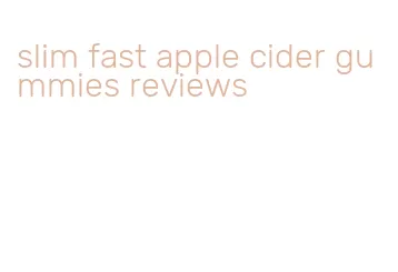 slim fast apple cider gummies reviews