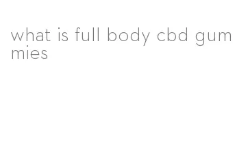 what is full body cbd gummies