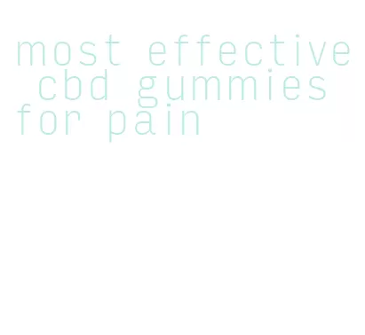 most effective cbd gummies for pain