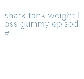 shark tank weight loss gummy episode