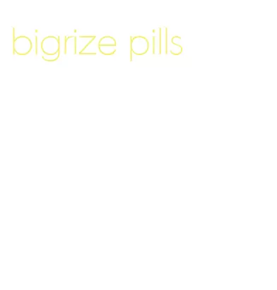 bigrize pills