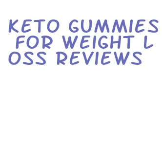 keto gummies for weight loss reviews