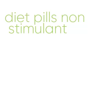 diet pills non stimulant