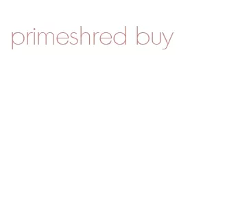 primeshred buy