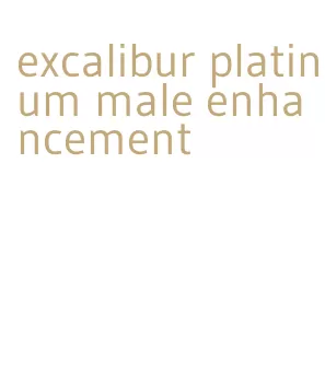 excalibur platinum male enhancement