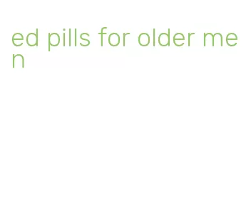 ed pills for older men