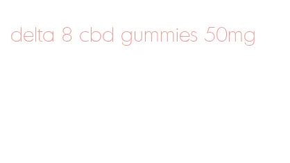 delta 8 cbd gummies 50mg