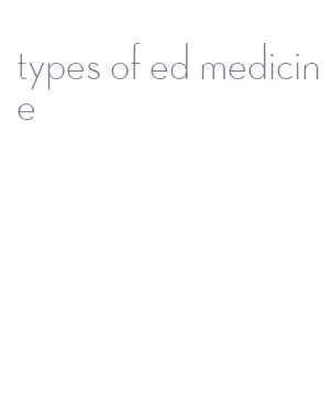 types of ed medicine