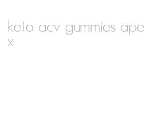 keto acv gummies apex