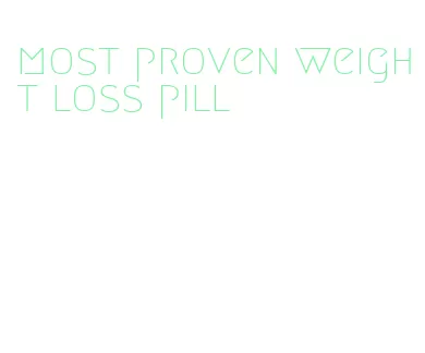 most proven weight loss pill