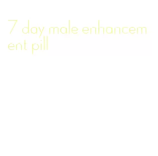 7 day male enhancement pill