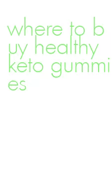 where to buy healthy keto gummies