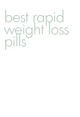 best rapid weight loss pills