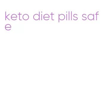 keto diet pills safe