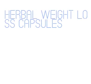 herbal weight loss capsules