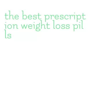 the best prescription weight loss pills