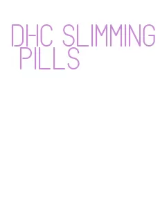 dhc slimming pills