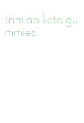 trimlab keto gummies