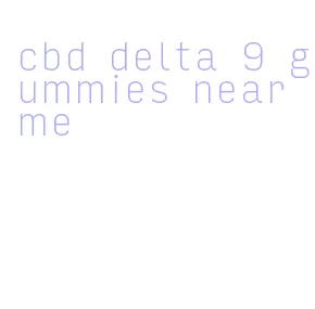 cbd delta 9 gummies near me