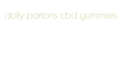 dolly partons cbd gummies