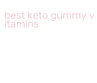 best keto gummy vitamins