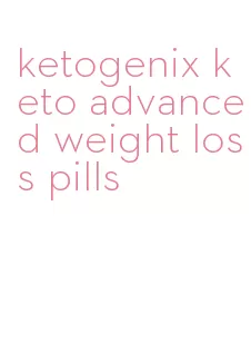 ketogenix keto advanced weight loss pills