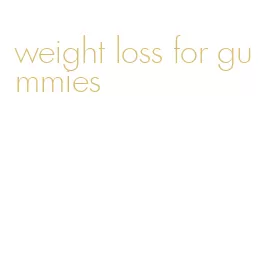 weight loss for gummies