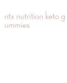 ntx nutrition keto gummies