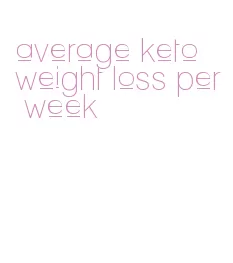 average keto weight loss per week