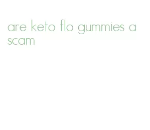 are keto flo gummies a scam