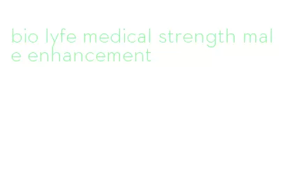 bio lyfe medical strength male enhancement