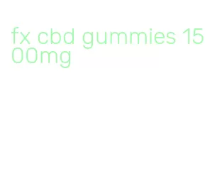 fx cbd gummies 1500mg