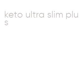 keto ultra slim plus