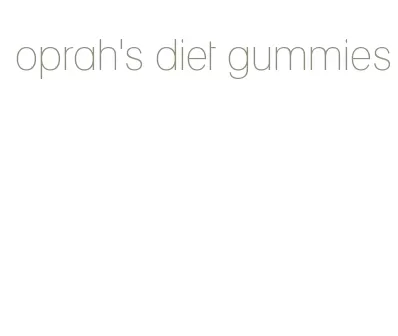 oprah's diet gummies