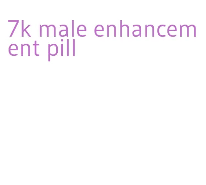 7k male enhancement pill