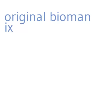 original biomanix