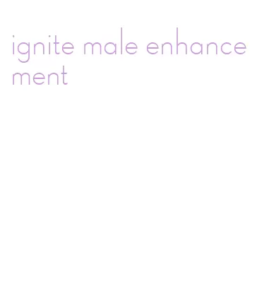 ignite male enhancement