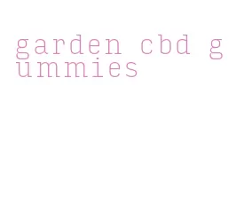 garden cbd gummies