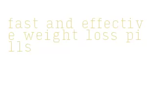 fast and effective weight loss pills