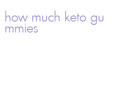 how much keto gummies