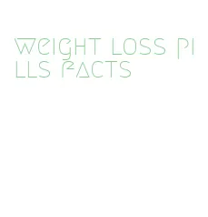 weight loss pills facts