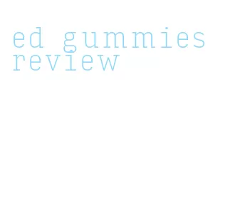 ed gummies review