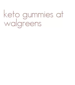 keto gummies at walgreens