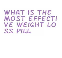 what is the most effective weight loss pill