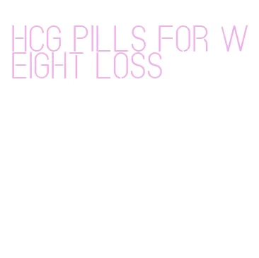 hcg pills for weight loss