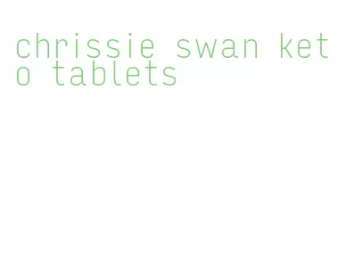 chrissie swan keto tablets